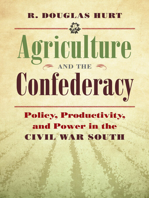 Title details for Agriculture and the Confederacy by R. Douglas Hurt - Available